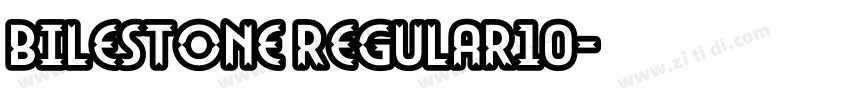 Bilestone Regular10字体转换 Bilestone Regular10字体转换
